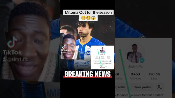 Mitoma Out for the Season 🥱😳😱#sports #football #footballnews  #barca  #mitoma #brighton