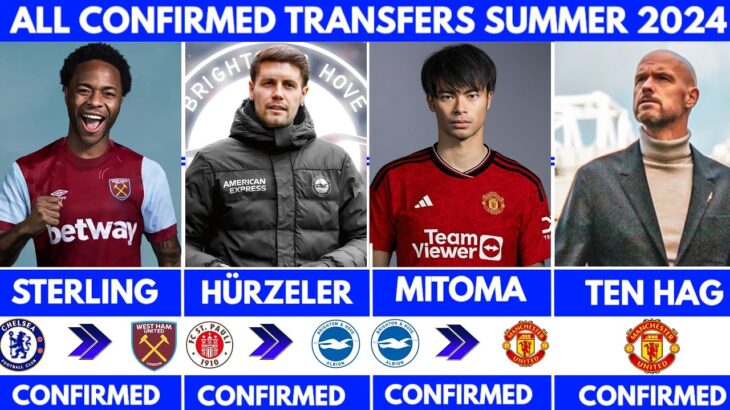 💥CONFIRMED TRANSFERS SUMMER 2024 RECENTLY 💥 Sterling to Westham✅, Mitoma to united✅ Ten hag back💥