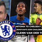 GLENN TO CHELSEA? JEHOVAH’S SON HAPPY BIRTHDAY CHALOBAH! MITOMA TO CHELSEA? Estevao, Sensational