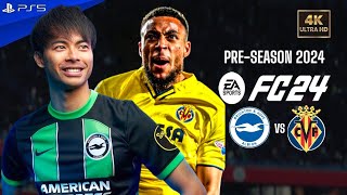 EA FC 24 – Brighton vs Villarreal – Pre-Season 2024 ft. Mitoma vs Danjuma | PS5™ [4K60]