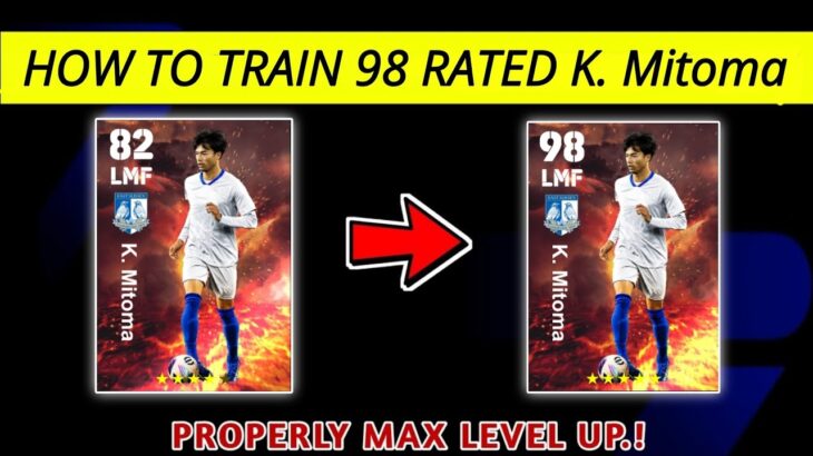 HOW TO TRAIN 98 RATED K. MITOMA IN EFOOTBALL 24