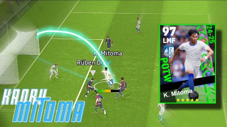 KAORU MITOMA POTW SỰ TRỞ LẠI CỦA CÁNH CHIM MÒNG BIỂN || Efootball 2024